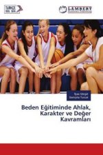 Beden Egitiminde Ahlak, Karakter ve Deger Kavramlari
