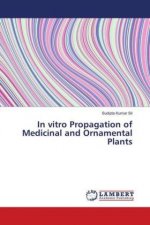In vitro Propagation of Medicinal and Ornamental Plants
