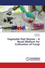 Vegetable Peel Wastes - A Novel Medium for Cultivation of Fungi