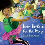 How Thelma Got Her Wings