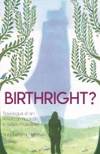 Birthright?: Travelogue of an American Radical in Israel/Palestine