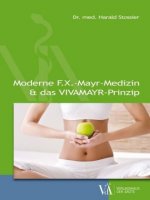 Moderne F.X.-Mayr-Medizin & das VIVAMAYR-Prinzip