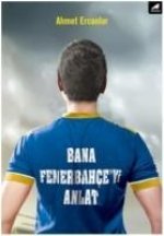 Bana Fenerbahce'yi Anlat