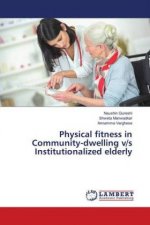 Physical fitness in Community-dwelling v/s Institutionalized elderly