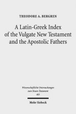Latin-Greek Index of the Vulgate New Testament and the Apostolic Fathers