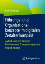 Fuhrungs- und Organisationskonzepte im digitalen Zeitalter kompakt