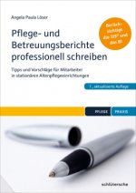 Pflege- und Betreuungsberichte professionell schreiben