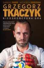 Grzegorz Tkaczyk Niedokończona gra