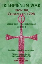 Irishmen in War from the Crusades to 1798