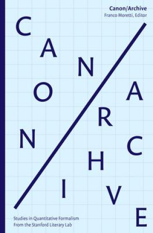 Canon/Archive: Studies in Quantitative Formalism