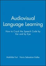 Audiovisual Language Learning - How to Crack the Speech Code by Ear and by Eye