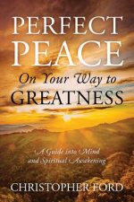 Perfect Peace On Your Way to Greatness