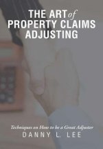 Art of Property Claims Adjusting