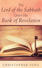 Lord of the Sabbath Opens His Book of Revelation