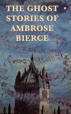 Ghost Stories of Ambrose Bierce