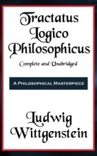 Tractatus Logico-Philosophicus Complete and Unabridged