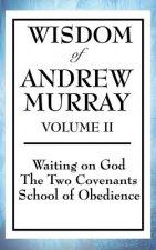 Wisdom of Andrew Murray Volume II