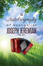 Autobiography of evangelist JOSEPH JEREMIAH