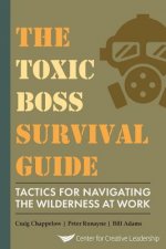 Toxic Boss Survival Guide Tactics for Navigating the Wilderness at Work