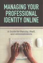 Managing Your Professional Identity Online