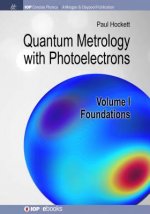 Quantum Metrology with Photoelectrons, Volume I: Foundations