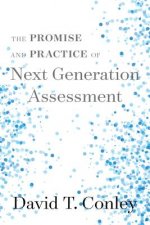 Promise and Practice of Next Generation Assessment