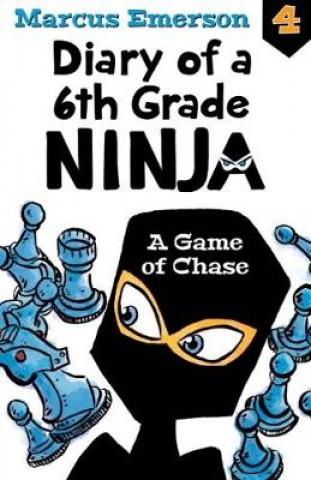 Game of Chase: Diary of a 6th Grade Ninja Book 4