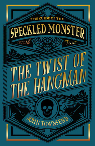 Curse of the Speckled Monster Book Two: The Twist of the Hangman