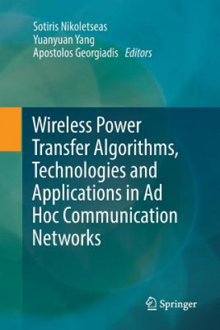 Wireless Power Transfer Algorithms, Technologies and Applications in Ad Hoc Communication Networks