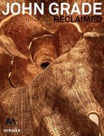 John Grade: Reclaimed