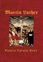 Martin Luther - Peters Forste Brev