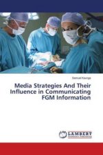 Media Strategies And Their Influence in Communicating FGM Information