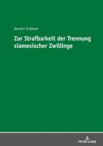 Zur Strafbarkeit Der Trennung Siamesischer Zwillinge