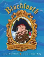 Blacktooth: The Kind of True Tale of Pirates, Dentists, and Treasure Chests