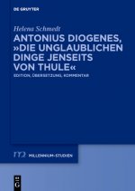 Antonius Diogenes, Die Unglaublichen Dinge Jenseits Von Thule
