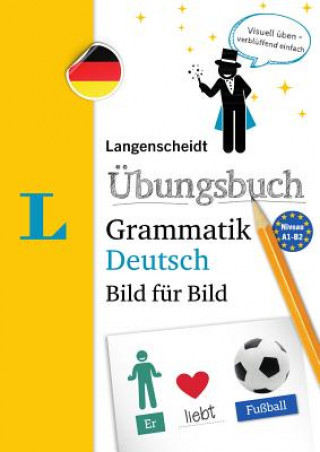 Langenscheidt Übungsbuch Grammatik Deutsch Bild für Bild - Das visuelle Übungsbuch für den leichten Einstieg