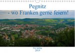 Pegnitz - wo Franken feiern! (Wandkalender 2019 DIN A4 quer)