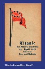 Titanic-Trouvaillen / Titanic - Dem Andenken ihrer Helden