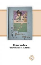 Postkartenalben und weibliches Sammeln