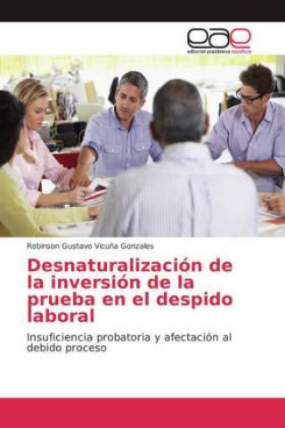 Desnaturalizacion de la inversion de la prueba en el despido laboral