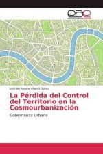 Perdida del Control del Territorio en la Cosmourbanizacion
