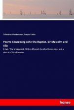 Poems Containing John the Baptist. Sir Malcolm and Alla