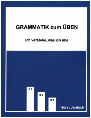 Grammatik zum Üben B1 - C1