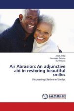 Air Abrasion: An adjunctive aid in restoring beautiful smiles