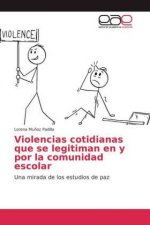Violencias cotidianas que se legitiman en y por la comunidad escolar