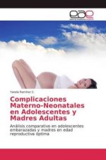 Complicaciones Materno-Neonatales en Adolescentes y Madres Adultas