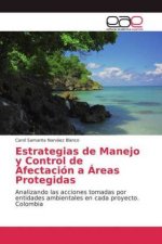 Estrategias de Manejo y Control de Afectacion a Areas Protegidas