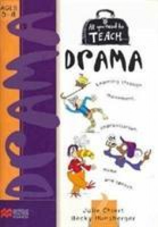 All you need to teach Drama: Ages 5-8