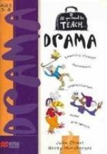 All you need to teach Drama: Ages 5-8