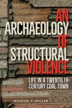 Archaeology of Structural Violence